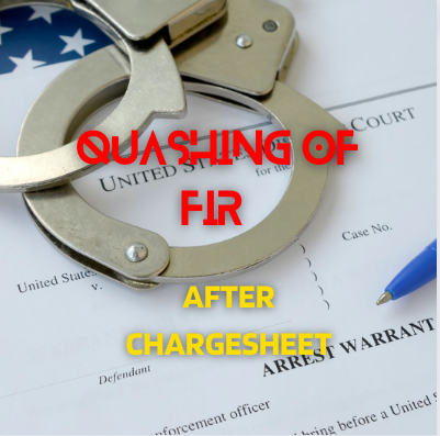 Quashing of FIR After Chargesheet
