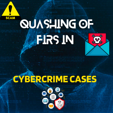 Quashing of FIRs in Cybercrime Cases